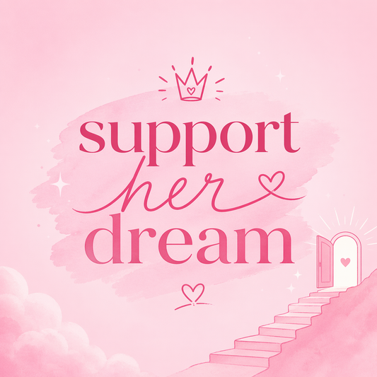 Support Her Dream